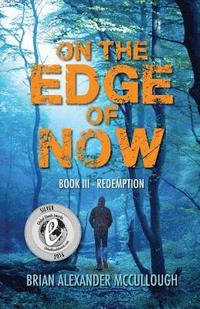 bokomslag On the Edge of Now: Book III -- Redemption