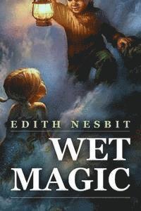 Edith Nesbit - Wet Magic, Häftad