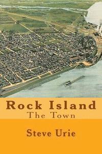bokomslag Rock Island: The Town