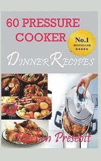 bokomslag 60 Pressure Cooker Dinner Recipes