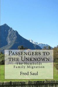 bokomslag Passengers to the Unknown: The Humboldt Family Migration