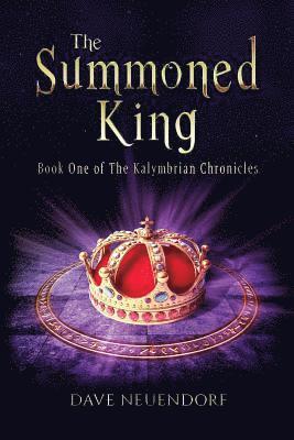 bokomslag The Summoned King: Book One of The Kalymbrian Chronicles