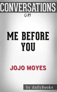 bokomslag Conversations on Me Before You: A Novel by Jojo Moyes - Conversation Starters
