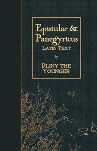 bokomslag Epistulae & Panegyricus: Latin Text