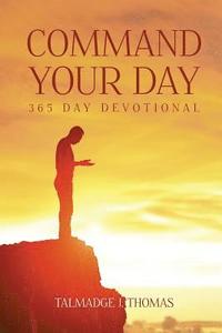 bokomslag Command Your Day: A 365 Day Devotional