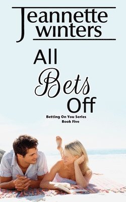 All Bets Off (Betting on You Series: Book 5) 1