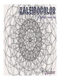 bokomslag Kaleidocolor: A Geometric Coloring Book