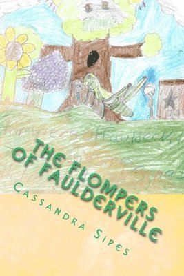 Cassandra D. Sipes - The Flompers of Faulderville, Häftad