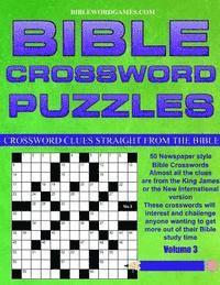 Bible Crossword Puzzles Volume 3: 50 Newspaper style Bible crosswords with almost all the clues straight from the Bible 1