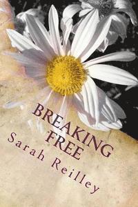 Sarah a. Reilley - Breaking Free, Häftad