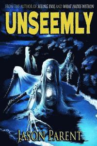 bokomslag Unseemly: A Novella of Horror