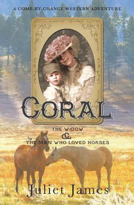 Juliet James - Coral - The Widow and the Man Who Loved Horses, Häftad