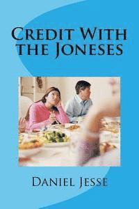 Credit With the Joneses 1