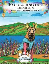bokomslag 50 Coloring Dog Designs: An Adult Coloring Book
