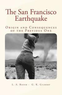 bokomslag The San Francisco Earthquake: Origin and Consequences of the Previous One