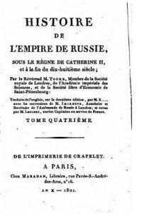 bokomslag Histoire de l'empire de Russie, sous le règne de Catherine II et à la fin du dixhuitième siècle - Tome IV