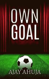 bokomslag Own Goal: A Football Drama