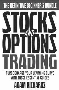 bokomslag Stocks & Options: Turbocharge Your Learning Curve And Make Money Trading Stocks And Options With These Essential Beginner Guides