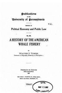 bokomslag A History of the American Whale Fishery