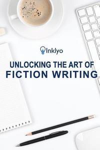 bokomslag Unlocking the Art of Fiction Writing: The Eight Keys to Writing Great Fiction and Avoiding Dangerous Traps along the Way