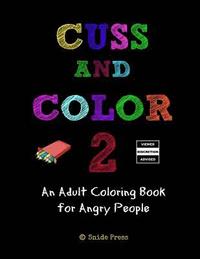 bokomslag Cuss And Color 2: An Adult Coloring Book for Angry People