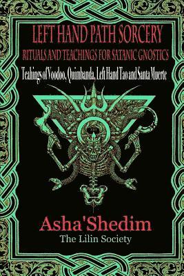 Asha Shedim - Left Hand Path Sorcery: Rituals and Teachings for Gnostic Satanists, Häftad