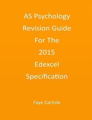 AS Psychology Revision Guide For The 2015 Edexcel Specification 1