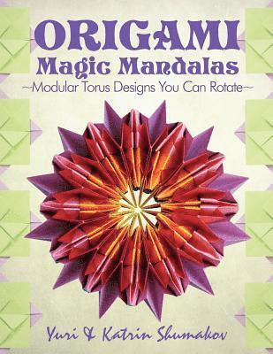 bokomslag Origami Magic Mandalas: Modular Torus Designs You Can Rotate