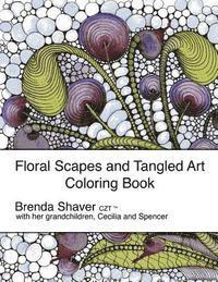 Floral Scapes and Tangled Art: Coloring Book 1