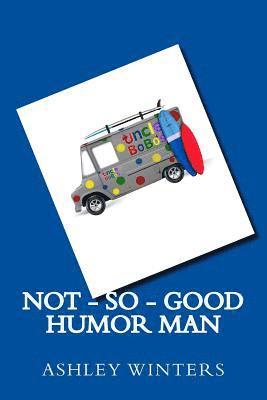 Ashley Winters - Not-So-Good Humor Man, Häftad