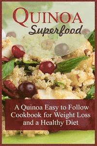 bokomslag Quinoa Superfood: A Quinoa Easy To Follow Cookbook For Weight Loss And A Healthy Diet