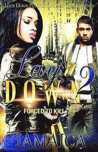 Lay It Down 2: Forced To Kill 1