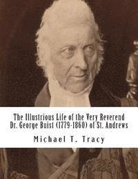 bokomslag The Illustrious Life of the Very Reverend Dr. George Buist (1779-1860)