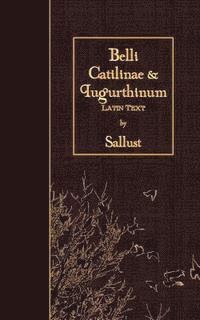 bokomslag Belli Catilinae & Iugurthinum: Latin Text