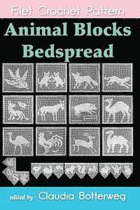 bokomslag Animal Blocks Bedspread Filet Crochet Pattern: Complete Instructions and Chart