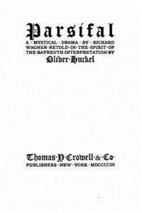 Oliver Huckel - Parsifal, a mystical drama, Häftad
