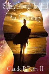 bokomslag Surfing Through the Mind: An Anthology