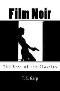 T. S. Garp - Film Noir: The Best of the Classics, Häftad