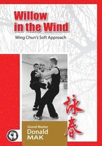 bokomslag Willow in the Wind: Wing Chun's Soft Approach