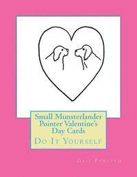 bokomslag Small Munsterlander Pointer Valentine's Day Cards: Do It Yourself