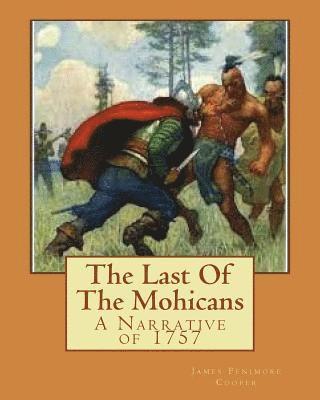 The Last Of The Mohicans: A Narrative of 1757 1