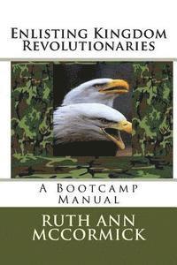 bokomslag Enlisting Kingdom Revolutionaries: A Bootcamp Manual