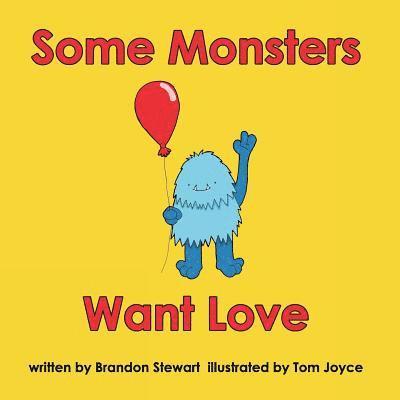 Brandon Stewart - Some Monsters Want Love, Häftad
