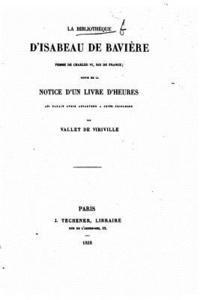 bokomslag La bibliothèque d'Isabeau de Bavière, femme de Charles VI, roi de France