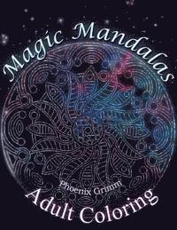 Phoenix Grimm - Adult Coloring: Magic Mandalas, Häftad. Tillgänglighet: Lägg i varukorg