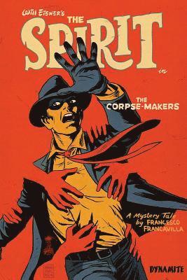 Will Eisner's The Spirit: The Corpse-Makers (Signed Hardcover) 1