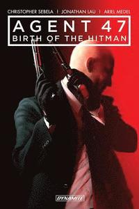 bokomslag Agent 47 Vol. 1: Birth of the Hitman