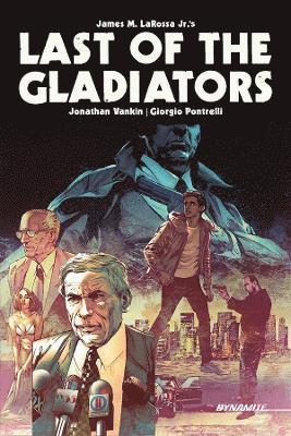 James M. LaRossa Jr, Jonathan Vankin, James M. Larossa Jr, James M Larossa Jr - Last of the Gladiators, Inbunden