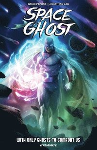 bokomslag Space Ghost Vol. 1: With Only Ghosts to Comfort Us