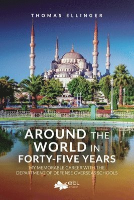 Thomas Ellinger - Around the World in Forty-Five Years, Häftad